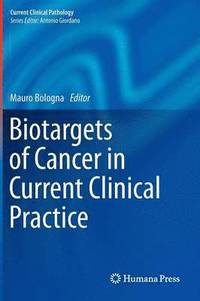 bokomslag Biotargets of Cancer in Current Clinical Practice