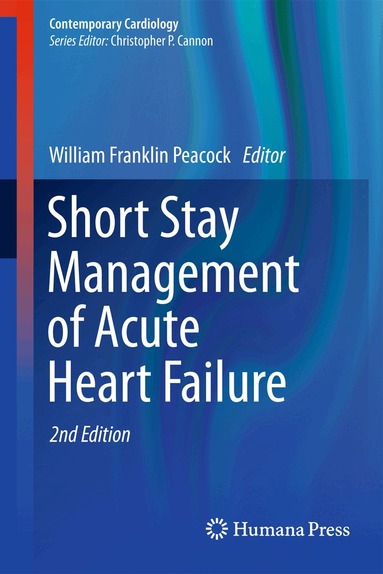 W. Frank Peacock - Short Stay Management of Acute Heart Failure, Inbunden