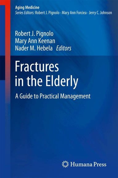 Robert J. Pignolo, Mary Ann Keenan, Nader M Hebela - Fractures in the Elderly, Häftad