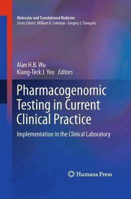 Pharmacogenomic Testing in Current Clinical Practice 1