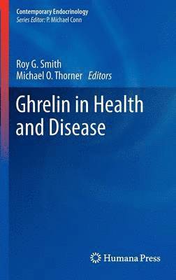 Roy G. Smith, Michael O. Thorner - Ghrelin in Health and Disease, Inbunden