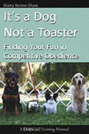 Diane Kerew-Shaw - It's a Dog Not a Toaster, Häftad. Tillgänglighet: Lägg i varukorg