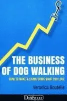 Veronica Boutelle - The Business Of Dog Walking, Häftad. Tillgänglighet: Lägg i varukorg