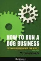 Veronica Boutelle - How to Run a Dog Business: Putting Your Career Where Your Heart Is, 2nd Edition, Häftad. Tillgänglighet: Lägg i varukorg