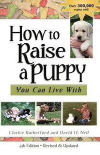 bokomslag How to Raise a Puppy You Can Live with