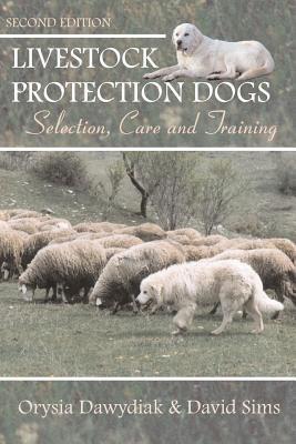 David Sims, Orysia Dawydiak - Livestock Protection Dogs: Selection, Care and Training, Häftad