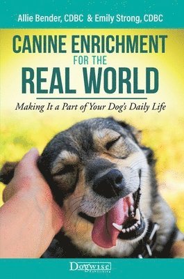 Allie Bender, Emily Strong - Canine Enrichment for the Real World, Häftad