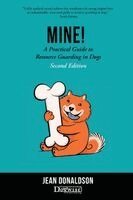 Jean Donaldson - Mine!: A Practical Guide to Resource Guarding in Dogs Second Edition, Häftad