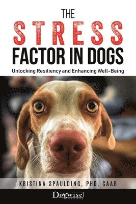 Kristina Spaulding - Stress Factor in Dogs, Häftad