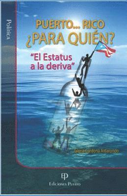 bokomslag Puerto ... Rico ¿para Quién?: 'el Estatus a la Deriva'