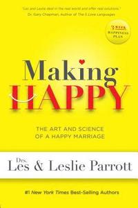 bokomslag Making Happy: The Art and Science of a Happy Marriage