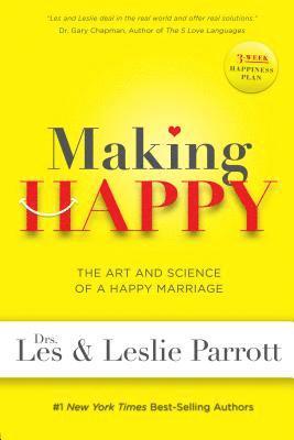 Les Parrott - Making Happy: The Art and Science of a Happy Marriage, Häftad