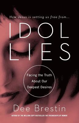 Dee Brestin - IDOL LIES, Häftad