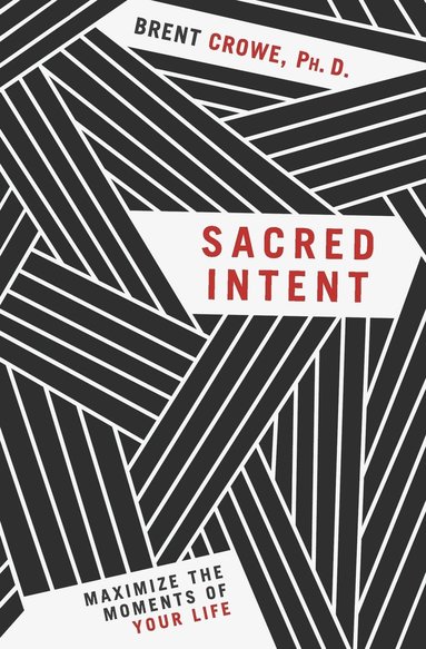Brent Crowe, PH.D. - SACRED INTENT, Häftad