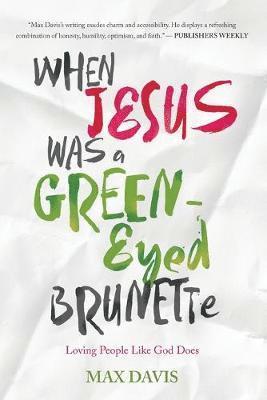 Max Davis - WHEN JESUS WAS A GREEN-EYED BRUNETTE, Häftad