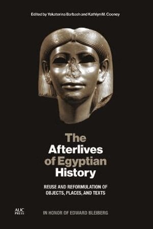 Yekaterina Barbash, Kathlyn M. Cooney - Afterlives of Egyptian History, Inbunden