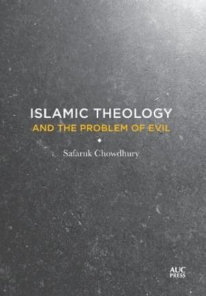 Safaruk Chowdhury - Islamic Theology and the Problem of Evil, Inbunden