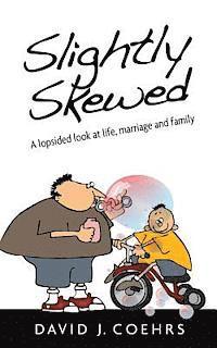 bokomslag Slightly Skewed: A lopsided look at life, marriage and family