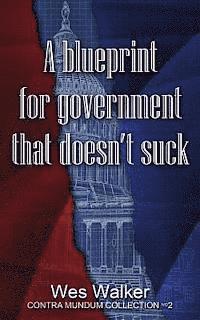 A Blueprint for Government that Doesn't Suck