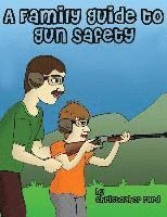 Christopher Ford - A Family Guide to Gun Safety, Häftad