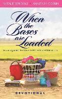 Anastasia Corbin, Natalie Replogle - When the Bases are Loaded: Encouragement for Moms to Hit the Grand Slams in Life, Häftad