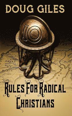 Doug Giles - Rules for Radical Christians: 10 Biblical Disciplines for Influential Believers, Häftad