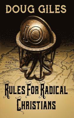 bokomslag Rules for Radical Christians: 10 Biblical Disciplines for Influential Believers