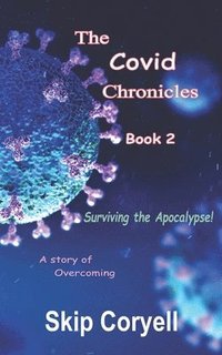 bokomslag The Covid Chronicles: Surviving the Apocalypse