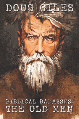 Doug Giles - Biblical Badasses, Häftad