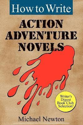 How to Write Action Adventure Novels 1