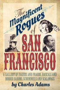 bokomslag The Magnificent Rogues of San Francisco