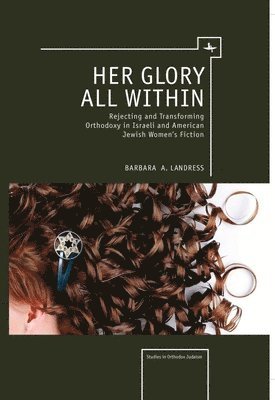 Barbara Landress - Her Glory All Within, Inbunden
