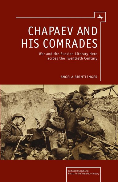 Angela Brintlinger - Chapaev and his Comrades, Inbunden