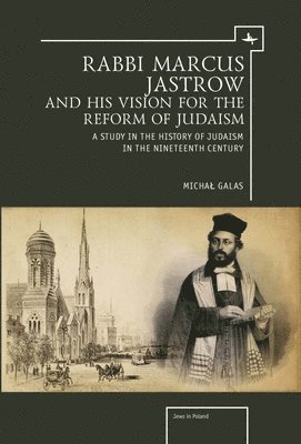 Rabbi Marcus Jastrow and His Vision for the Reform of Judaism 1