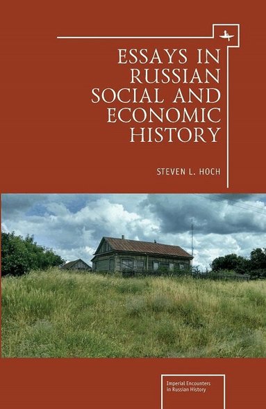Steven L. Hoch - Essays in Russian Social and Economic History, Inbunden