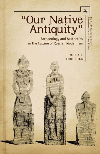 Michael Kunichika - "Our Native Antiquity", Inbunden