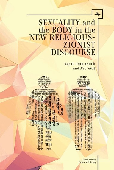 Yakir Englander, Avi Sagi - Sexuality and the Body in New Religious Zionist Discourse, Inbunden