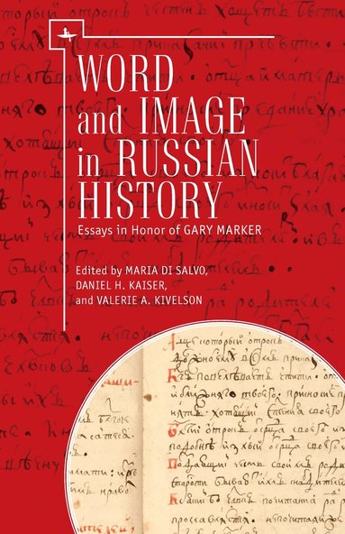 Maria di Salvo, Daniel H. Kaiser, Valerie A. Kivelson - Word and Image in Russian History, Inbunden