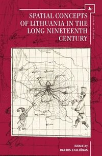 bokomslag Spatial Concepts of Lithuania in the Long Nineteenth Century