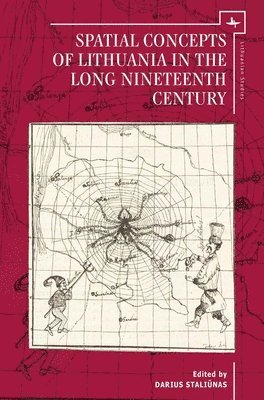 Spatial Concepts of Lithuania in the Long Nineteenth Century 1