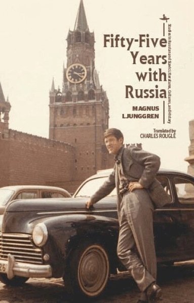 Magnus Ljunggren - Fifty-Five Years with Russia, Häftad