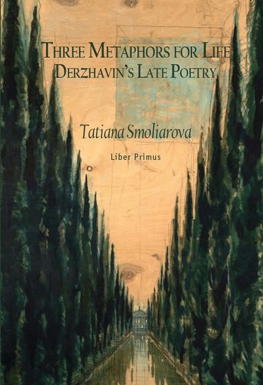 Tatiana Smoliarova - Three Metaphors for Life, Inbunden
