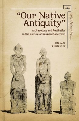 bokomslag &quot;Our Native Antiquity&quot;