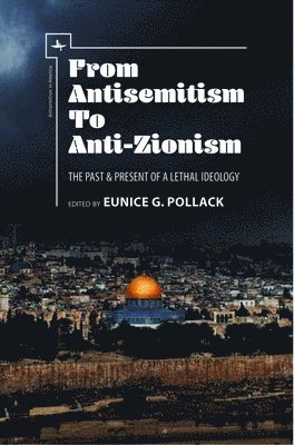 bokomslag From Antisemitism to Anti-Zionism