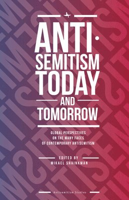 bokomslag Antisemitism Today and Tomorrow