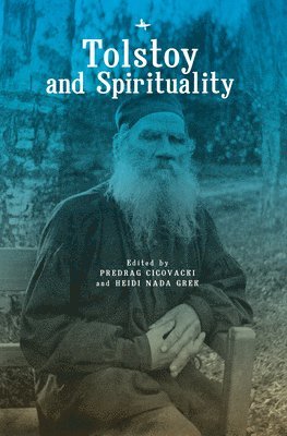 Predrag Cicovacki - Tolstoy and Spirituality, Inbunden
