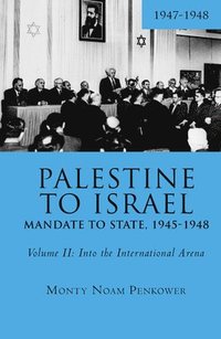 bokomslag Palestine to Israel: Mandate to State, 1945-1948 (Volume II)