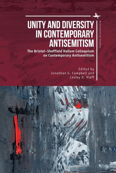 Jonathan G. Campbell, Lesley D. Klaff - Unity and Diversity in Contemporary Antisemitism, Inbunden
