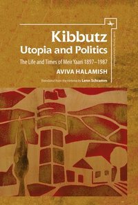 bokomslag Kibbutz: Utopia and Politics