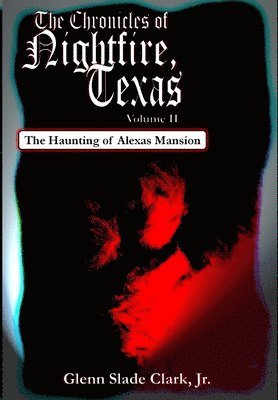 bokomslag Chronicles of Nightfire, Texas, Volume II